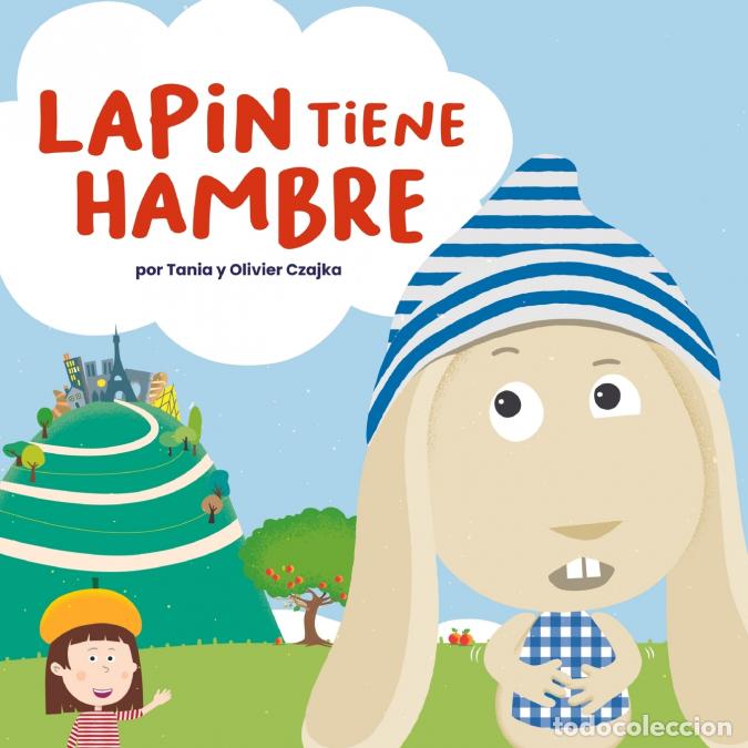 B&uuml;cher: Lapin Tiene Hambre - Tania Czajka,Olivier Czajka