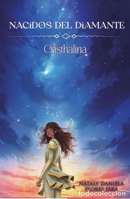 Libri: Nacidos del Diamante - Cristhalina - Nataly Daniela Flores Jara