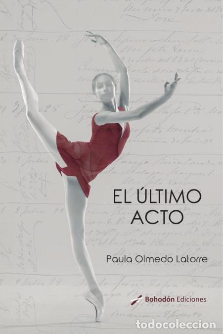 Libri: El &uacute;ltimo acto - Paula Olmedo Latorre