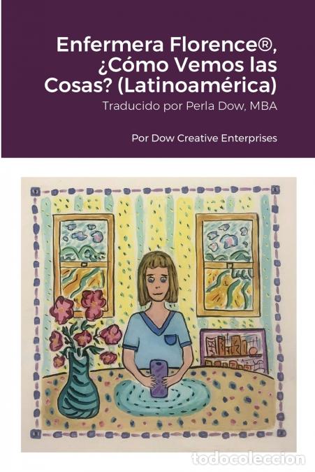 Libri: Enfermera Florence&reg;, &iquest;C&oacute;mo Vemos las Cosas? (Latinoam&eacute;rica) - Michael Dow,JoAnn Smith,Perla Dow