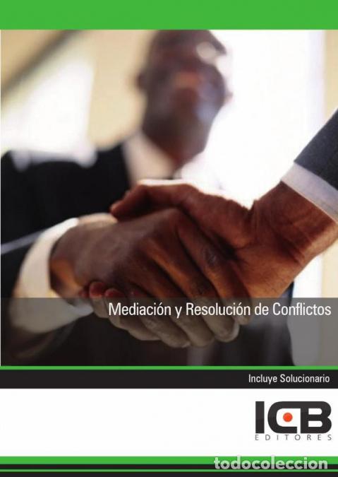 B&uuml;cher: Mediaci&oacute;n y Resoluci&oacute;n de Conflictos - ICB Editores