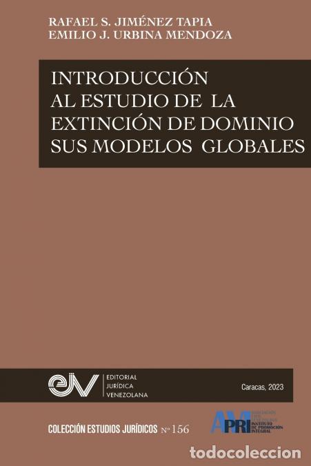 books: INTRODUCCI&Oacute;N AL ESTUDIO DE LA EXTINCI&Oacute;N DE DOMINIO Y SUS MODALIDADES GLOBALES - EMILIO J. URBINA MEN