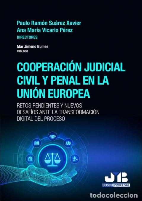 Libri: Cooperaci&oacute;n judicial civil y penal en la Uni&oacute;n Europea - Retos pendientes y nuevos desaf&iacute;os ante la
