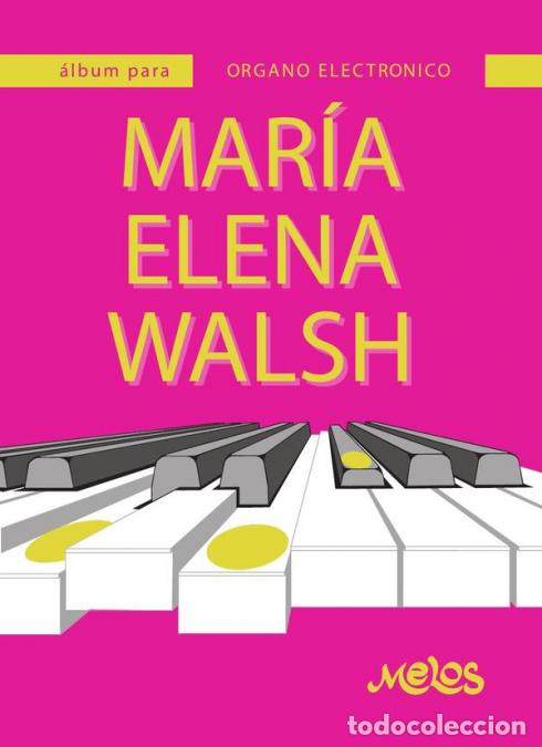 B&uuml;cher: MEL7409 - &Aacute;lbum para &oacute;rgano electr&oacute;nico - Mar&iacute;a Elena Walsh - Varios Autores varios