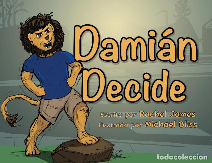 Livres: Dami&aacute;n Decide - Rachel James,Michael Bliss,Beatriz Martinez