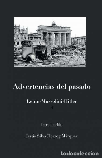 B&uuml;cher: Advertencias del Pasado - Lenin Mussolini Hitler - Jorge Pinto Mazal,Jes&uacute;s Silva-Herzog M&aacute;rquez