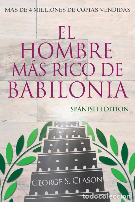 Libri: El Hombre M&aacute;s Rico De Babilonia - Richest Man In Babylon - Spanish Edition - George S. Clason