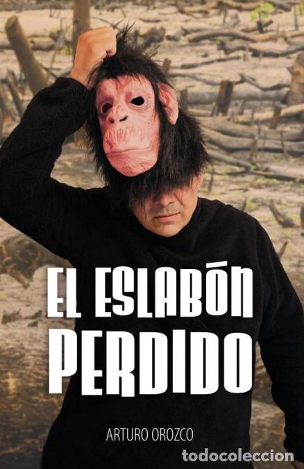 Libros: El eslab&oacute;n perdido - Arturo Orozco,Arturo Orozco