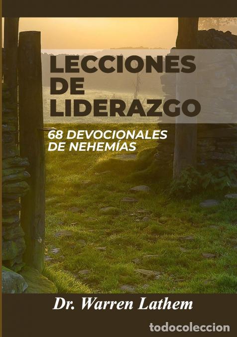 Libri: Lecciones de liderazgo - 68 Devocionales de Nehem&iacute;as - Warren Lathem
