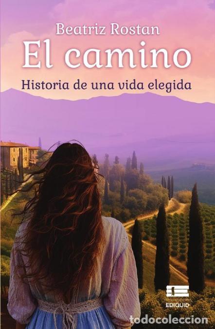 Libri: El camino - Historia de una vida elegida - Beatriz Rostan