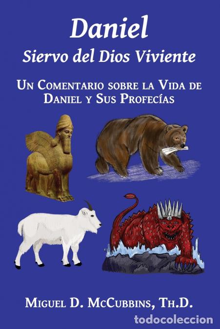 books: Daniel - Siervo del Dios Viviente - Miguel D. McCubbins