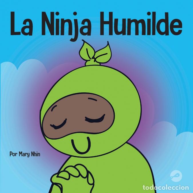 books: La Ninja Humilde - Un libro para ni&ntilde;os sobre el desarrollo de la humildad - Mary Nhin