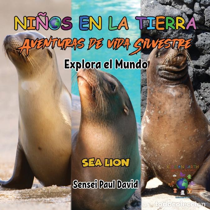 Libri: Nin?os en la Tierra Aventuras de vida Silvestre - Explora el Mundo Sea Lion - Ecuador - Sensei Paul