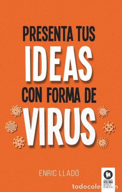Libri: Presenta tus ideas con forma de virus - Enric Llad&oacute; Micheli