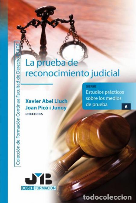 B&uuml;cher: La prueba de reconocimiento judicial. - Xavier Abel Lluch,Joan Pic&oacute; i Junoy