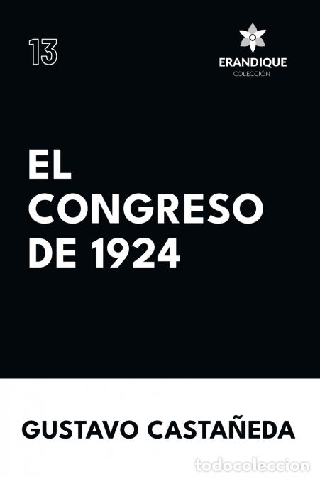 Libri: El Congreso de 1924 - Gustavo A Casta&ntilde;eda