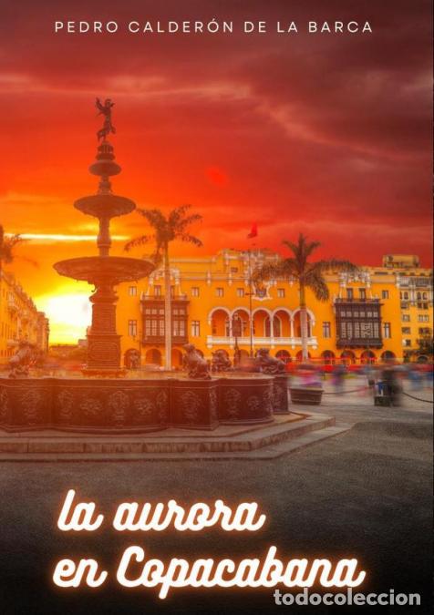 Libros: La aurora en Copacabana - Pedro Calder&oacute;n de la Barca - Foto 1