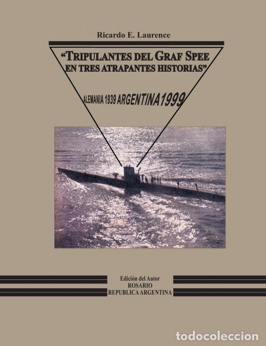 Livros: Tripulantes del Graf Spee en tres atrapantes historias - Ricardo E. Laurence
