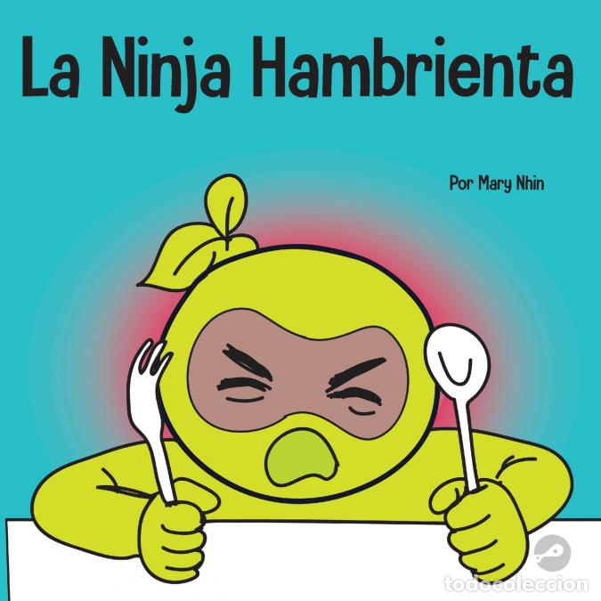 Livros: La Ninja Hambrienta - Un libro para ni&ntilde;os sobre la prevenci&oacute;n de la suspensi&oacute;n y el manejo de crisis