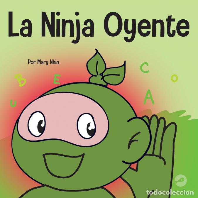 Livros: La Ninja Oyente - Un libro para ni&ntilde;os sobre el desarrollo de la humildad - Mary Nhin