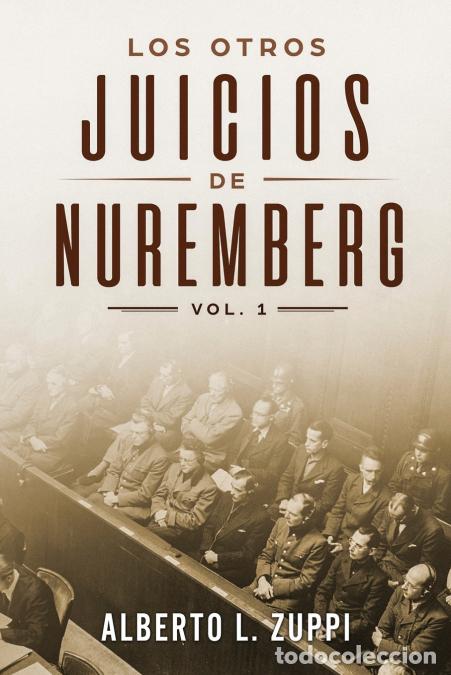 B&uuml;cher: Los Otros Juicios de Nuremberg, V. 1 (Cap&iacute;tulo Primero - Sexto) - Alberto Zuppi