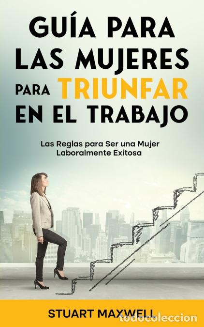 Libri: Gu&iacute;a para las Mujeres para Triunfar en el Trabajo - Las Reglas para Ser una Mujer Laboralmente Exito