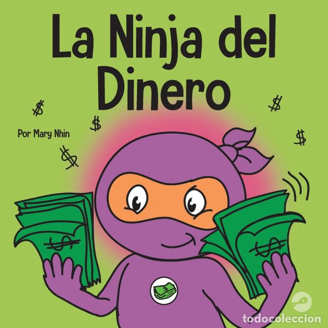 B&uuml;cher: La Ninja del Dinero - Un libro para ni&ntilde;os sobre el ahorro, la inversi&oacute;n y la donaci&oacute;n - Mary Nhin