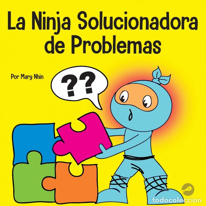 Libros: La Ninja Solucionadora de Problemas - Un libro STEM para ni&ntilde;os sobre c&oacute;mo convertirse en un solucion