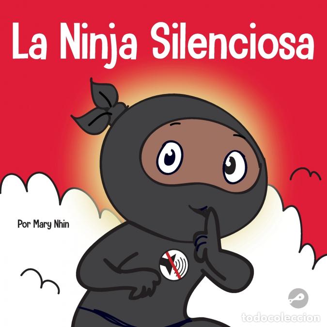 Libri: La Ninja Silencioso - Un libro para ni&ntilde;os sobre c&oacute;mo aprender a permanecer en silencio y en calma en