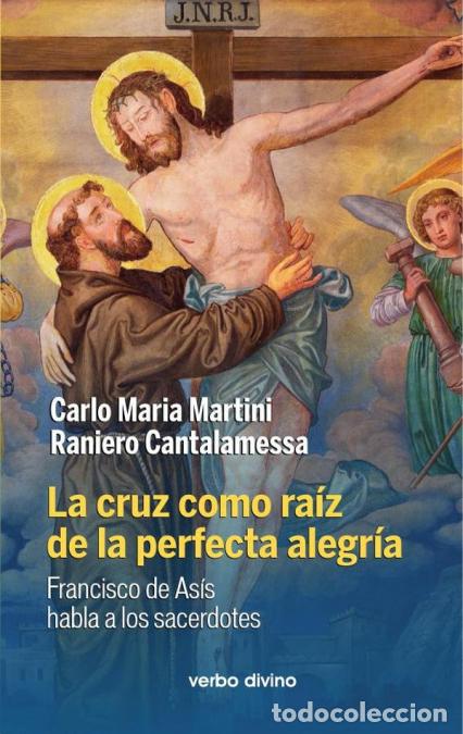 B&uuml;cher: La cruz como ra&iacute;z de la perfecta alegr&iacute;a - Francisco de As&iacute;s habla a los sacerdotes - Carlo Maria Ma