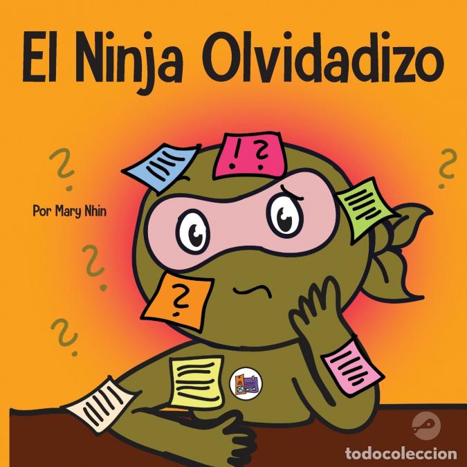Libri: El Ninja Olvidadizo - Un libro para ni&ntilde;os sobre c&oacute;mo mejorar las habilidades de memoria - Mary Nhin