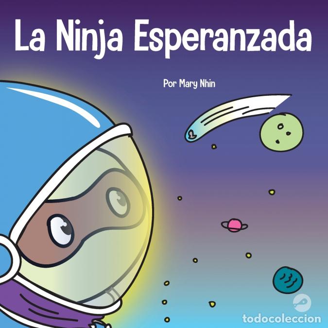 B&uuml;cher: La Ninja Esperanzada - Un libro para ni&ntilde;os sobre c&oacute;mo cultivar la esperanza en nuestra vida cotidian