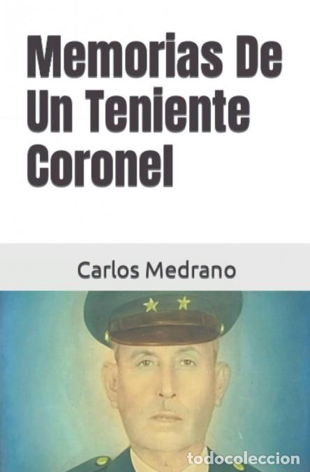 B&uuml;cher: Memorias De Un Teniente Coronel - Carlos Medrano