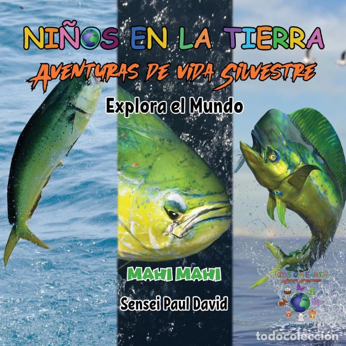 B&uuml;cher: Nin?os en la Tierra Aventuras de vida Silvestre - Explora el Mundo Mahi Mahi - Costa Rica - Sensei P