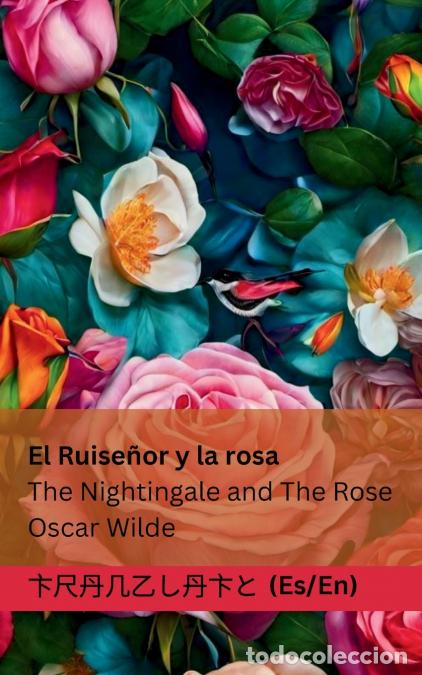 B&uuml;cher: El Ruise&ntilde;or y la Rosa / The Nightingale and The Rose - Tranzlaty Espa&ntilde;ol English - Oscar Wilde,Tranz