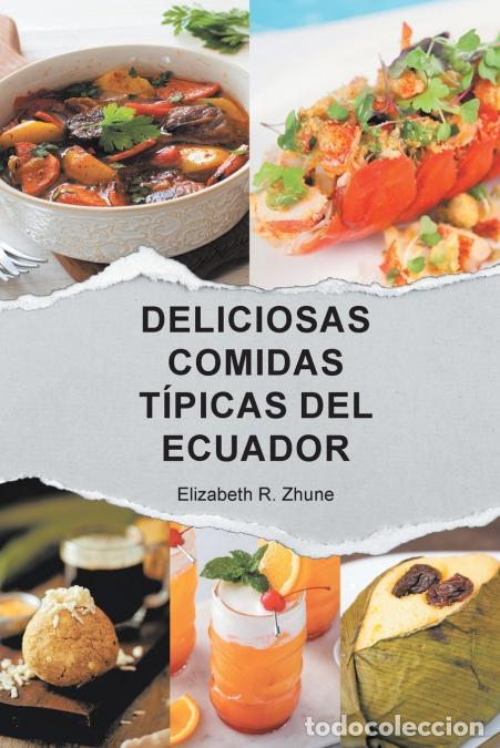 Libri: DELICIOSAS COMIDAS T&Iacute;PICAS DEL ECUADOR - Elizabeth R. Zhune