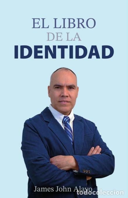 B&uuml;cher: El libro de la identidad - James John Alayo,James John Alayo