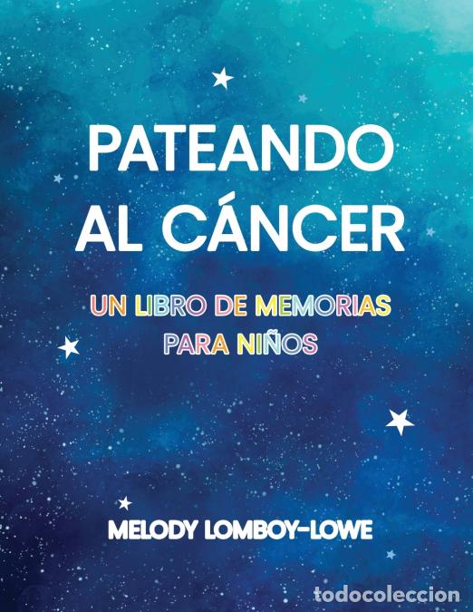 Libros: Pateando Al C&aacute;ncer - Melody Lomboy-Lowe