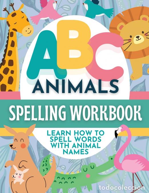 Livres: ABC Animals Aprende Ingl&eacute;s - Aprende el Alfabeto Ingl&eacute;s y la Ortograf&iuml;a con Animales - P.G. Hibbert