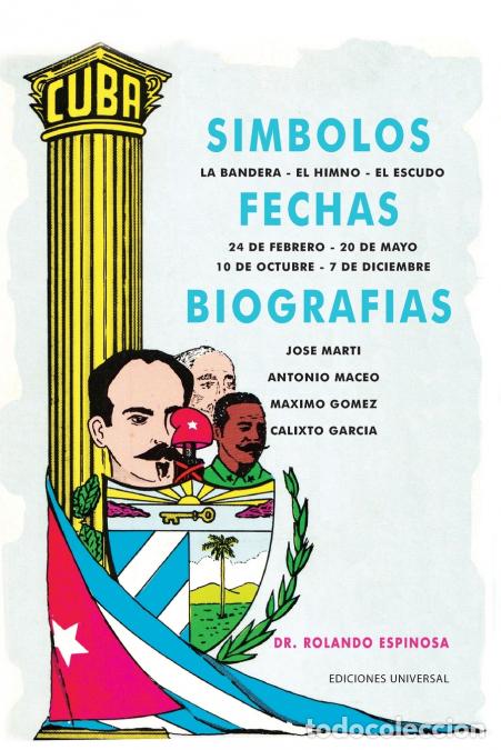 Libri: S&Iacute;MBOLOS, FECHAS Y BIOGRAF&Iacute;AS DE CUBA - Rolando Espinosa Carballo