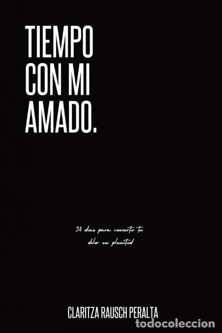 B&uuml;cher: Tiempo Con Mi Amado - 30 D&iacute;as Para Convertir Tu Dolor En Plenitud: 30 Dias Para Convertir Tu Dolor E
