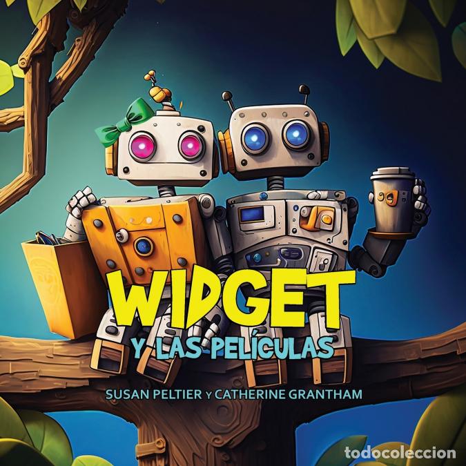 Libri: Widget y las Pel&iacute;culas - Susan Peltier,Catherine Grantham,Vanessa Ram&oacute;n