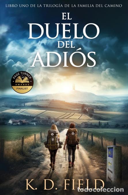 Libri: El Duelo del Adi&oacute;s - Libro Primero de La Trilog&iacute;a de la Familia del Camino - K.D. Field,Paola Prats