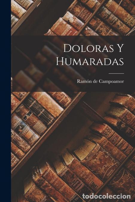 books: Doloras y Humaradas - Ram&oacute;n de Campoamor