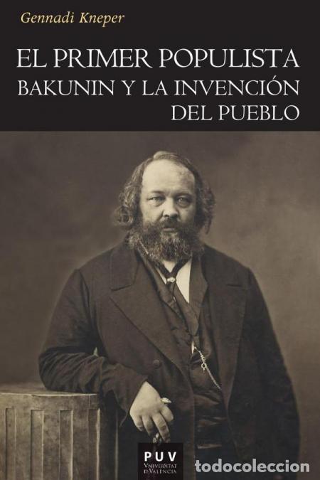 Libri: El primer populista - Bakunin y la invenci&oacute;n del pueblo - Gennadi Kneper
