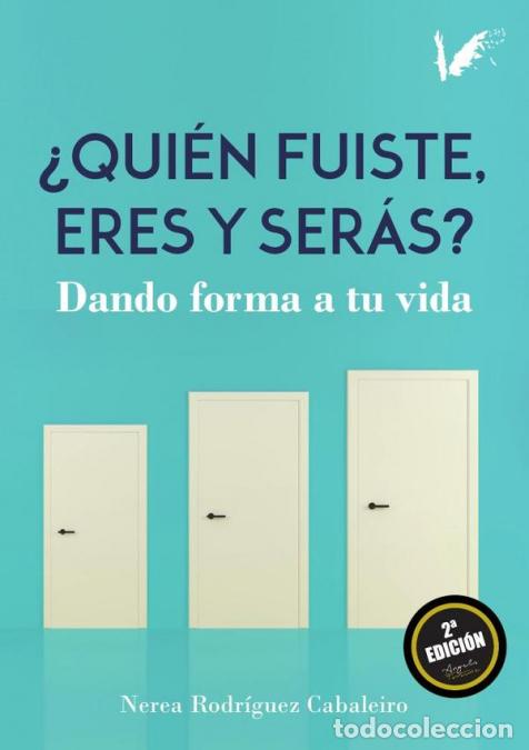 B&uuml;cher: Qui&eacute;n fuiste, eres y ser&aacute;s - Dando forma a tu vida - Nerea Rodr&iacute;guez Cabaleiro