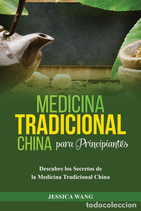 Libros: Medicina Tradicional China para Principiantes - DESCUBRE LOS SECRETOS DE LA MEDICINA TRADICIONAL
