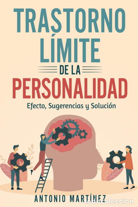 B&uuml;cher: TRASTORNO L&Iacute;MITE DE LA PERSONALIDAD - efecto, sugerencias y soluci&oacute;n - Antonio Martinez