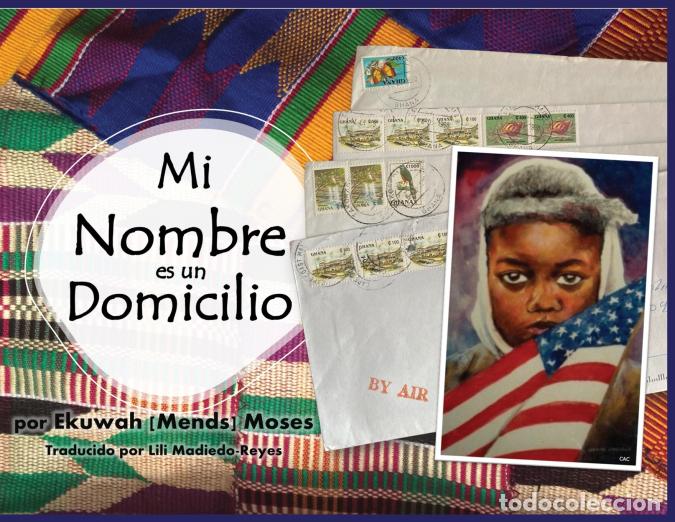 Livros: Mi Nombre es un Domicilio - Ekuwah Mends Moses,Lili Madiedo-Reyes