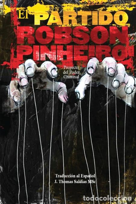 B&uuml;cher: El Partido - Proyecto de Poder Criminal - Robson Pinheiro,Por el Esp&iacute;ritu &Acirc;ngelo In&aacute;cio